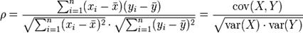 \rho = \frac{\sum_{i=1}^{n}(x_i-\bar{x})(y_i-\bar{y})}{\sqrt{\sum_{i=1}^{n}(x_i-\bar{x})^2}\cdot\sqrt{\sum_{i=1}^{n}(y_i-\bar{y})^2}}
= \frac{\operatorname{cov}(X, Y)}{\sqrt{\operatorname{var}(X)\cdot\operatorname{var}(Y)}}
